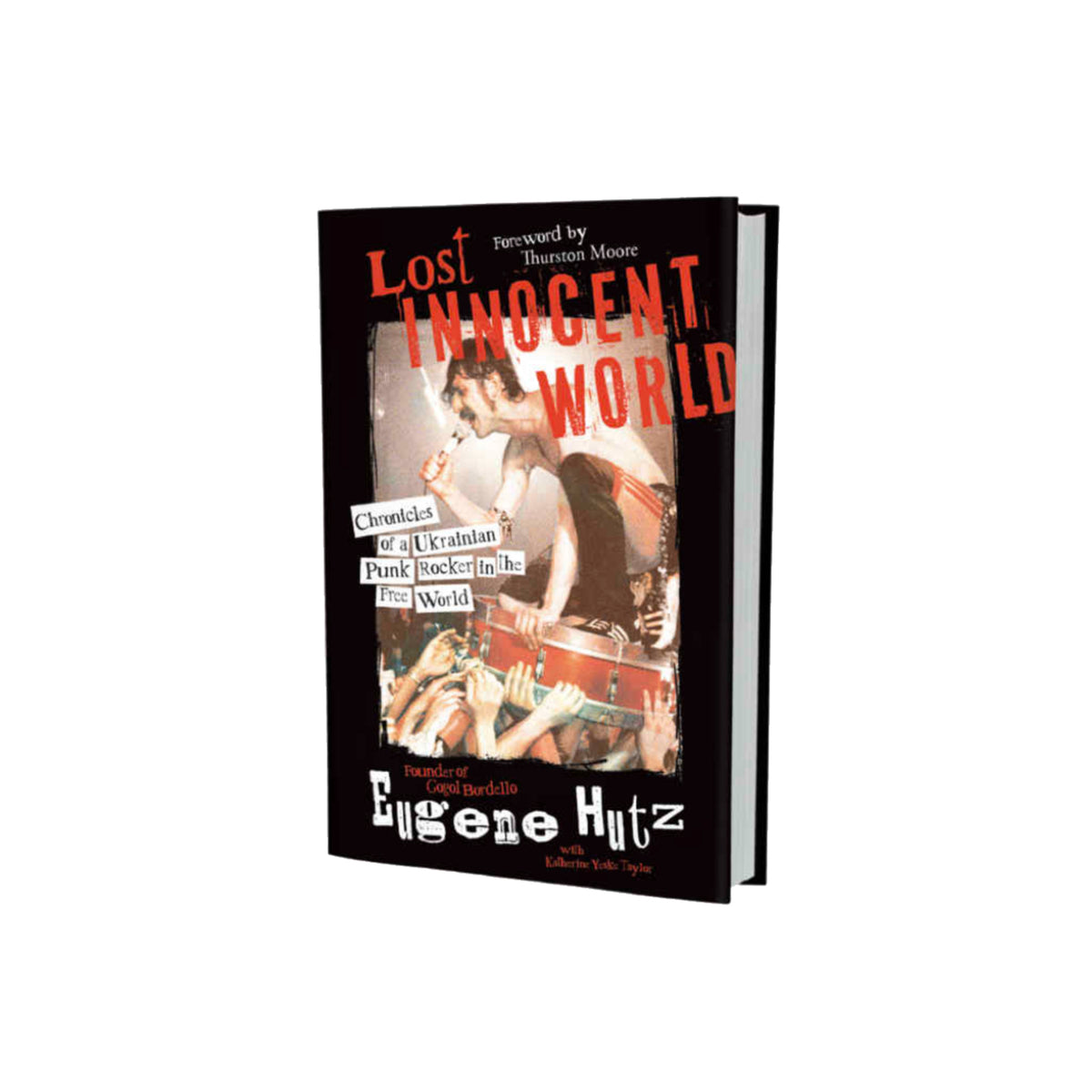 Lost Innocent World: Chronicles of a Ukrainian Punk Rocker in the Free World