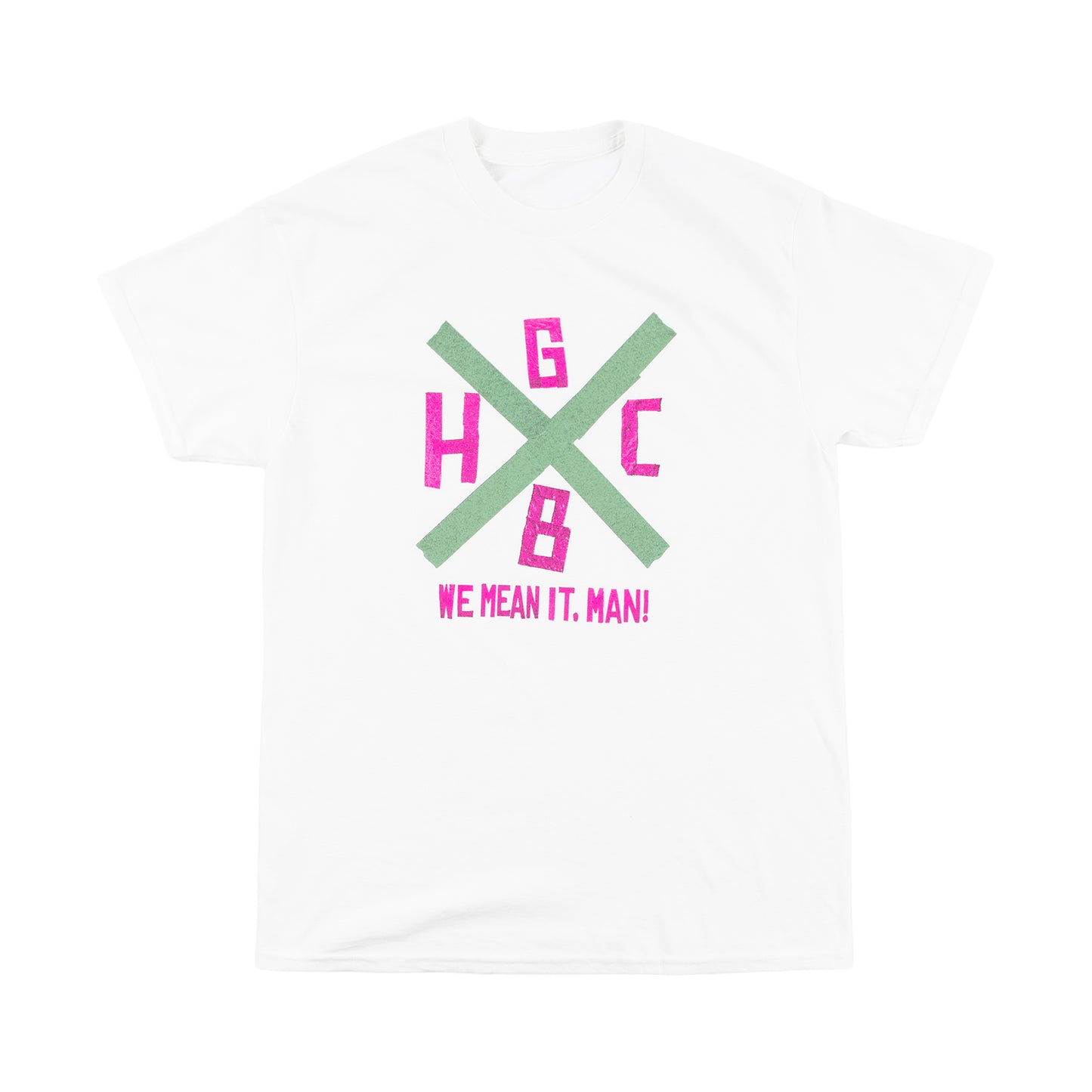 HCGB We Mean It, Man! Women's T-Shirt